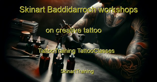 Skinart Baddidarroch workshops on creative tattoo | #TattooTraining #TattooClasses #SkinartTraining-United Kingdom