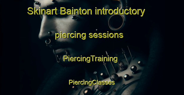 Skinart Bainton introductory piercing sessions | #PiercingTraining #PiercingClasses #SkinartTraining-United Kingdom