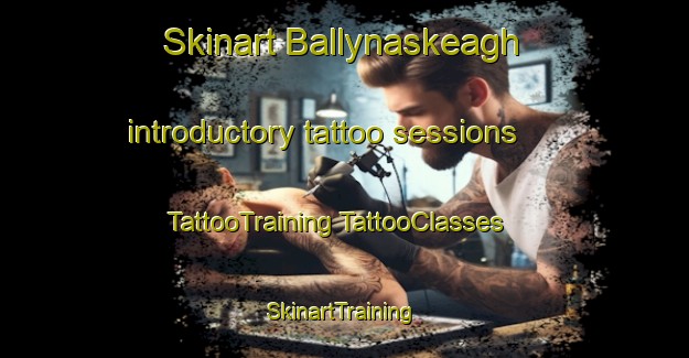 Skinart Ballynaskeagh introductory tattoo sessions | #TattooTraining #TattooClasses #SkinartTraining-United Kingdom