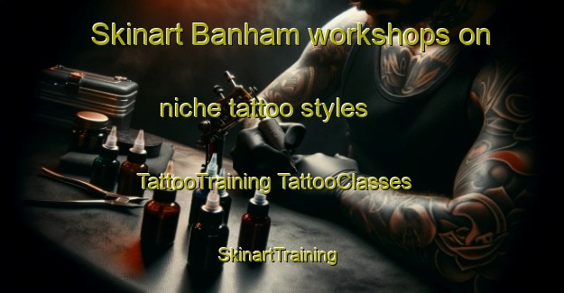 Skinart Banham workshops on niche tattoo styles | #TattooTraining #TattooClasses #SkinartTraining-United Kingdom