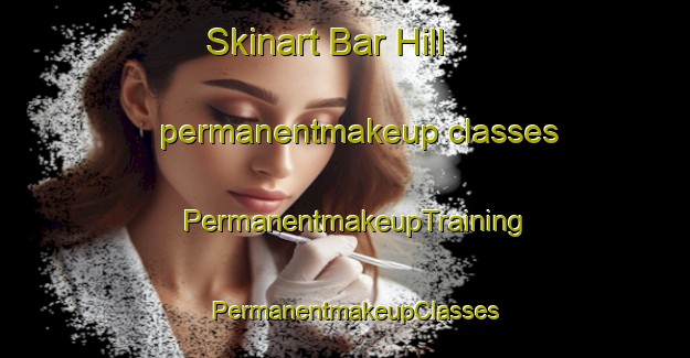 Skinart Bar Hill permanentmakeup classes | PermanentmakeupTraining | PermanentmakeupClasses | SkinartTraining-United Kingdom