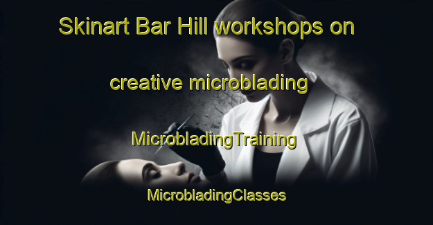 Skinart Bar Hill workshops on creative microblading | #MicrobladingTraining #MicrobladingClasses #SkinartTraining-United Kingdom