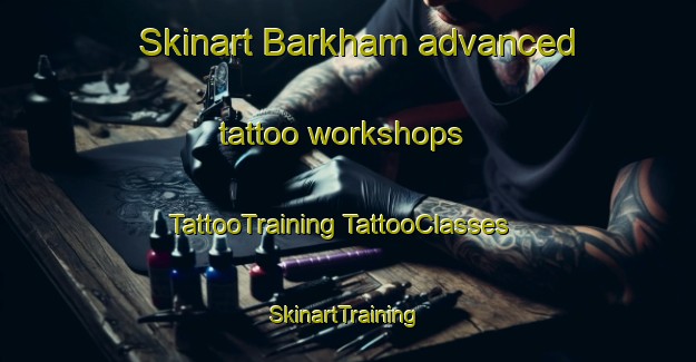 Skinart Barkham advanced tattoo workshops | #TattooTraining #TattooClasses #SkinartTraining-United Kingdom