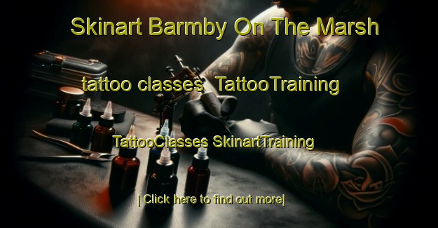 Skinart Barmby On The Marsh tattoo classes | #TattooTraining #TattooClasses #SkinartTraining-United Kingdom