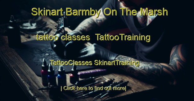 Skinart Barmby On The Marsh tattoo classes | #TattooTraining #TattooClasses #SkinartTraining-United Kingdom