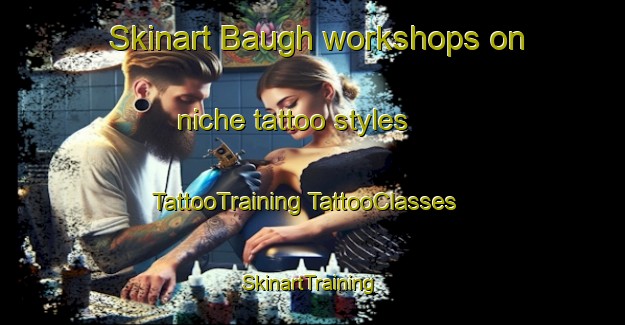 Skinart Baugh workshops on niche tattoo styles | #TattooTraining #TattooClasses #SkinartTraining-United Kingdom