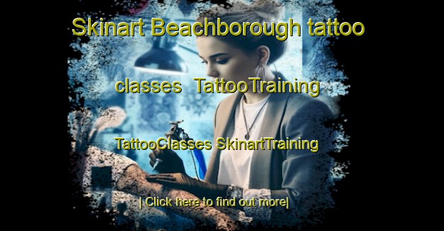 Skinart Beachborough tattoo classes | #TattooTraining #TattooClasses #SkinartTraining-United Kingdom