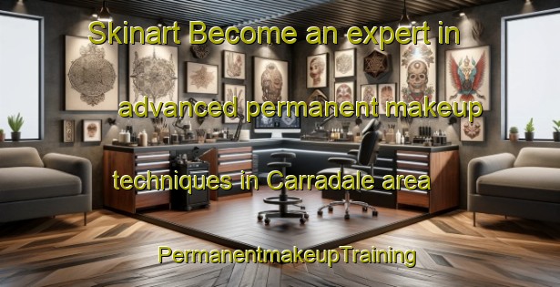Skinart Become an expert in advanced permanent makeup techniques in Carradale area | PermanentmakeupTraining | PermanentmakeupClasses | SkinartTraining-United Kingdom