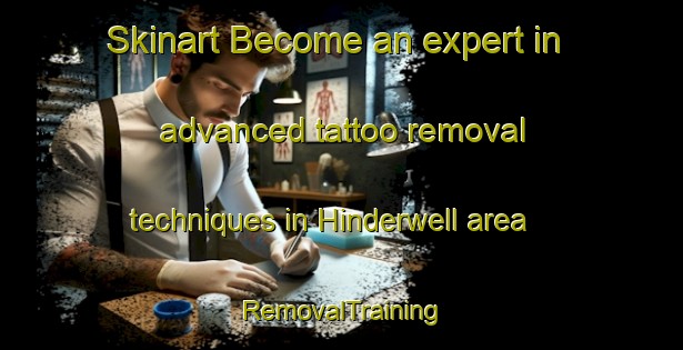 Skinart Become an expert in advanced tattoo removal techniques in Hinderwell area | RemovalTraining | RemovalClasses | SkinartTraining-United Kingdom