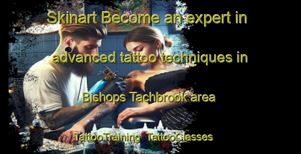 Skinart Become an expert in advanced tattoo techniques in Bishops Tachbrook area | TattooTraining | TattooClasses | SkinartTraining-United Kingdom