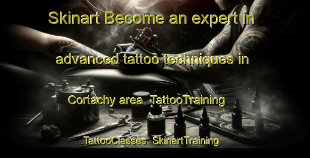 Skinart Become an expert in advanced tattoo techniques in Cortachy area | TattooTraining | TattooClasses | SkinartTraining-United Kingdom