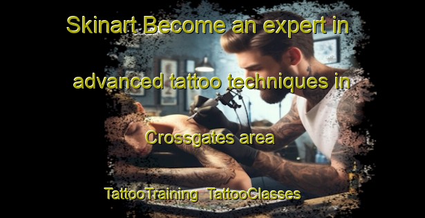 Skinart Become an expert in advanced tattoo techniques in Crossgates area | TattooTraining | TattooClasses | SkinartTraining-United Kingdom