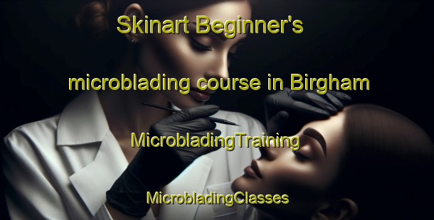 Skinart Beginner's microblading course in Birgham | #MicrobladingTraining #MicrobladingClasses #SkinartTraining-United Kingdom