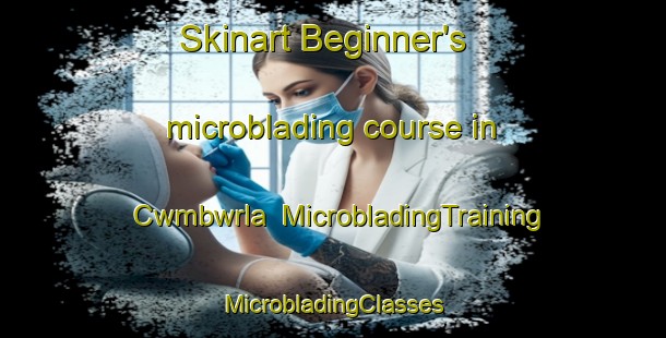 Skinart Beginner's microblading course in Cwmbwrla | #MicrobladingTraining #MicrobladingClasses #SkinartTraining-United Kingdom