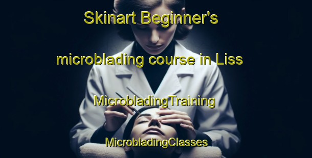 Skinart Beginner's microblading course in Liss | #MicrobladingTraining #MicrobladingClasses #SkinartTraining-United Kingdom