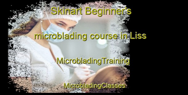 Skinart Beginner's microblading course in Liss | #MicrobladingTraining #MicrobladingClasses #SkinartTraining-United Kingdom