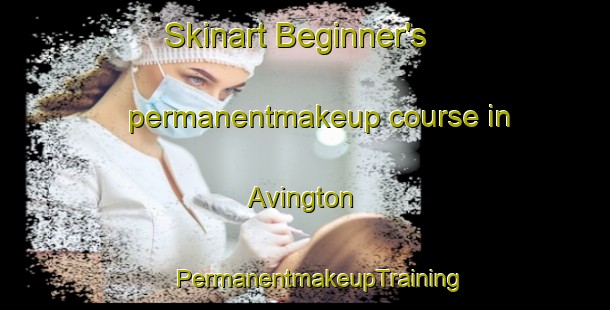 Skinart Beginner's permanentmakeup course in Avington | #PermanentmakeupTraining #PermanentmakeupClasses #SkinartTraining-United Kingdom