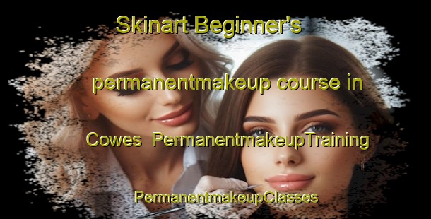 Skinart Beginner's permanentmakeup course in Cowes | #PermanentmakeupTraining #PermanentmakeupClasses #SkinartTraining-United Kingdom