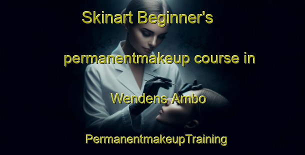 Skinart Beginner's permanentmakeup course in Wendens Ambo | PermanentmakeupTraining | PermanentmakeupClasses | SkinartTraining-United Kingdom
