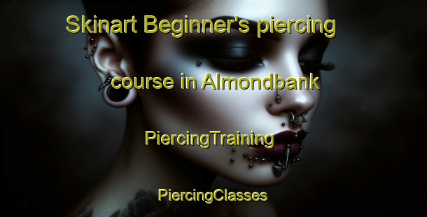 Skinart Beginner's piercing course in Almondbank | #PiercingTraining #PiercingClasses #SkinartTraining-United Kingdom