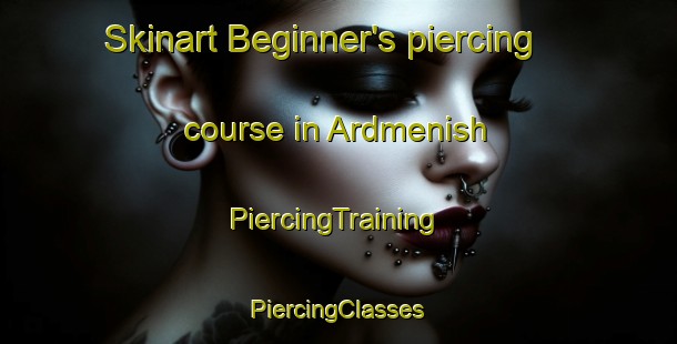 Skinart Beginner's piercing course in Ardmenish | #PiercingTraining #PiercingClasses #SkinartTraining-United Kingdom