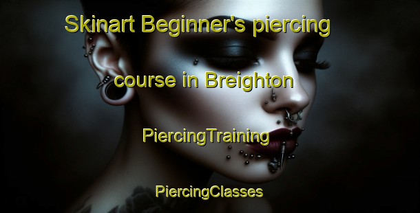 Skinart Beginner's piercing course in Breighton | #PiercingTraining #PiercingClasses #SkinartTraining-United Kingdom