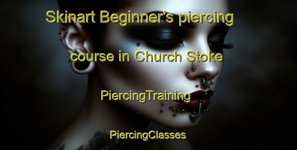 Skinart Beginner's piercing course in Church Stoke | #PiercingTraining #PiercingClasses #SkinartTraining-United Kingdom