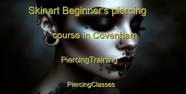 Skinart Beginner's piercing course in Covenham | PiercingTraining | PiercingClasses | SkinartTraining-United Kingdom