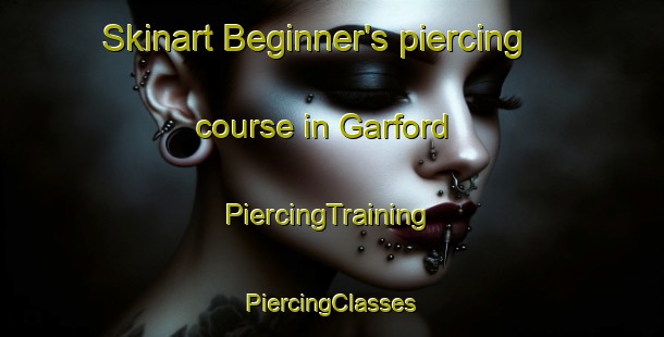 Skinart Beginner's piercing course in Garford | #PiercingTraining #PiercingClasses #SkinartTraining-United Kingdom