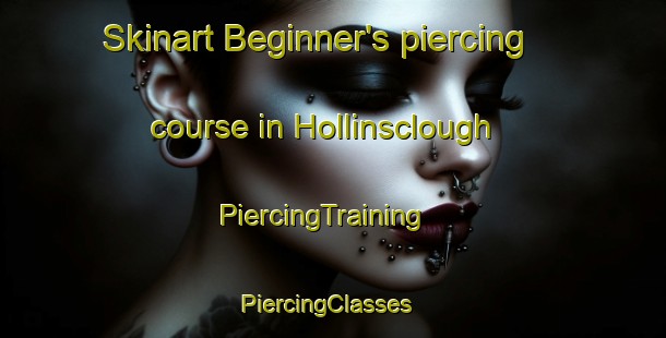 Skinart Beginner's piercing course in Hollinsclough | PiercingTraining | PiercingClasses | SkinartTraining-United Kingdom