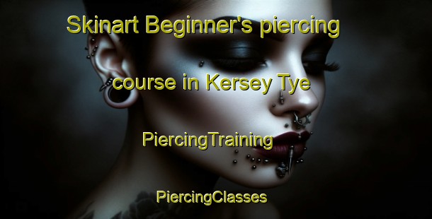 Skinart Beginner's piercing course in Kersey Tye | PiercingTraining | PiercingClasses | SkinartTraining-United Kingdom