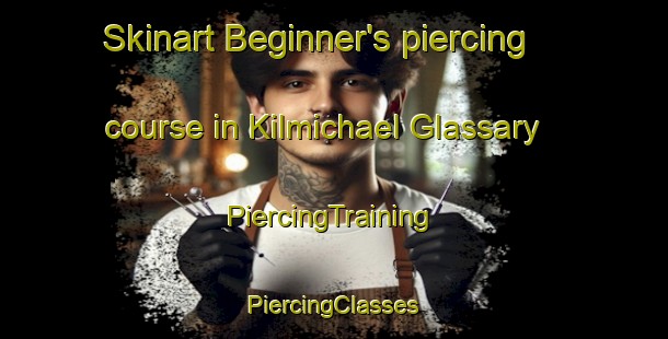 Skinart Beginner's piercing course in Kilmichael Glassary | #PiercingTraining #PiercingClasses #SkinartTraining-United Kingdom