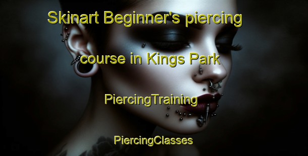 Skinart Beginner's piercing course in Kings Park | #PiercingTraining #PiercingClasses #SkinartTraining-United Kingdom