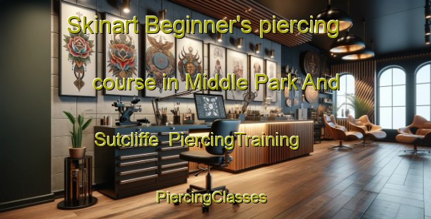 Skinart Beginner's piercing course in Middle Park And Sutcliffe | PiercingTraining | PiercingClasses | SkinartTraining-United Kingdom