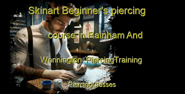 Skinart Beginner's piercing course in Rainham And Wennington | #PiercingTraining #PiercingClasses #SkinartTraining-United Kingdom