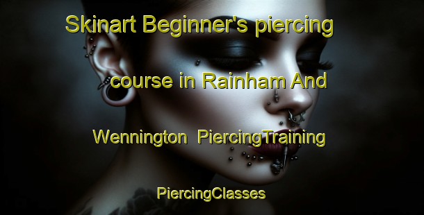 Skinart Beginner's piercing course in Rainham And Wennington | #PiercingTraining #PiercingClasses #SkinartTraining-United Kingdom