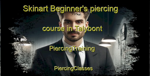 Skinart Beginner's piercing course in Talybont | PiercingTraining | PiercingClasses | SkinartTraining-United Kingdom
