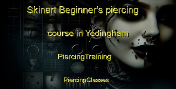 Skinart Beginner's piercing course in Yedingham | PiercingTraining | PiercingClasses | SkinartTraining-United Kingdom