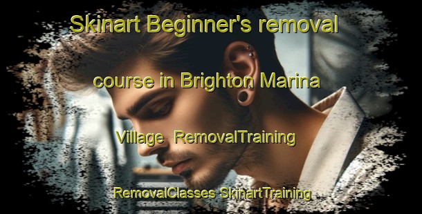 Skinart Beginner's removal course in Brighton Marina Village | #RemovalTraining #RemovalClasses #SkinartTraining-United Kingdom