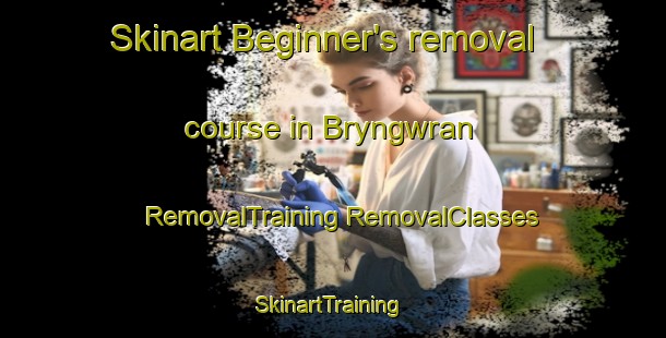 Skinart Beginner's removal course in Bryngwran | #RemovalTraining #RemovalClasses #SkinartTraining-United Kingdom