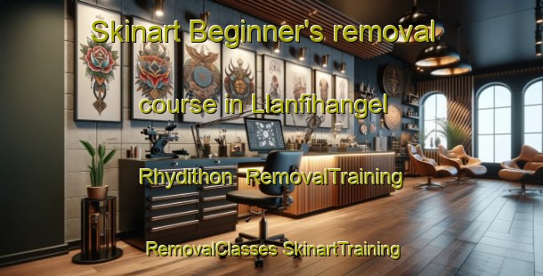 Skinart Beginner's removal course in Llanfihangel Rhydithon | #RemovalTraining #RemovalClasses #SkinartTraining-United Kingdom