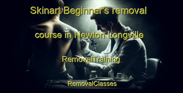 Skinart Beginner's removal course in Newton Longville | RemovalTraining | RemovalClasses | SkinartTraining-United Kingdom