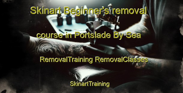 Skinart Beginner's removal course in Portslade By Sea | #RemovalTraining #RemovalClasses #SkinartTraining-United Kingdom