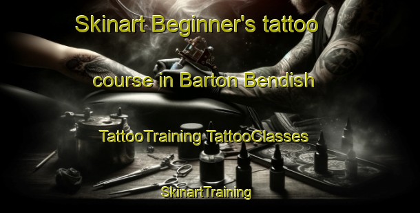 Skinart Beginner's tattoo course in Barton Bendish | #TattooTraining #TattooClasses #SkinartTraining-United Kingdom