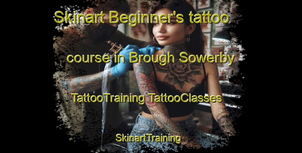 Skinart Beginner's tattoo course in Brough Sowerby | #TattooTraining #TattooClasses #SkinartTraining-United Kingdom