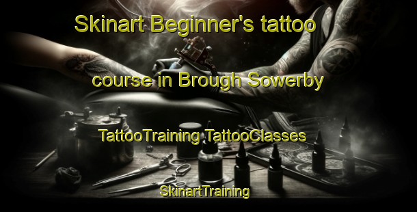 Skinart Beginner's tattoo course in Brough Sowerby | #TattooTraining #TattooClasses #SkinartTraining-United Kingdom