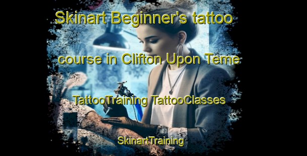 Skinart Beginner's tattoo course in Clifton Upon Teme | #TattooTraining #TattooClasses #SkinartTraining-United Kingdom