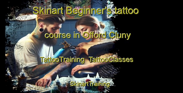 Skinart Beginner's tattoo course in Offord Cluny | TattooTraining | TattooClasses | SkinartTraining-United Kingdom