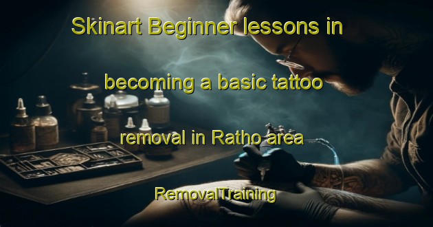 Skinart Beginner lessons in becoming a basic tattoo removal in Ratho area | RemovalTraining | RemovalClasses | SkinartTraining-United Kingdom