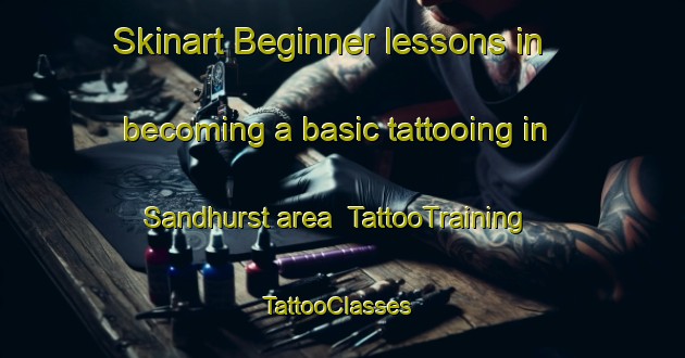 Skinart Beginner lessons in becoming a basic tattooing in Sandhurst area | TattooTraining | TattooClasses | SkinartTraining-United Kingdom